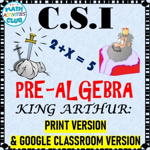 Pre-Algebra Activity: CSI Algebra Math - King Arthur: Who stole Excalibur? Print & Google Slide Version!